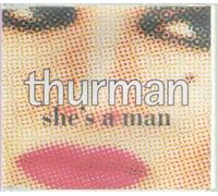 Thurman - She's A Man