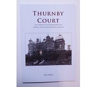 Thurnby Court: The Story of an Extravagant but Short-Lived Leicestershire Mansion