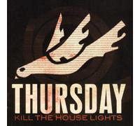 Thursday - Kill The House Lights - New CD - O4z