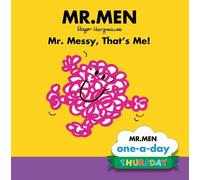 Thursday: Mr. Messy, That's Me!