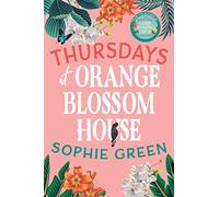 Thursdays at Orange Blossom House: an uplifting story of friendship, hope and following your dreams from the international bestseller