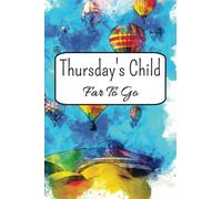 Thursday's Child: Far to Go (Your Day of Birth)