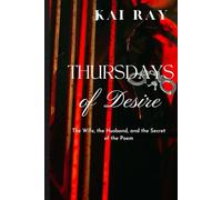 Thursdays of Desire: The Wife, the Husband, and the Secret of the Poem (The Square: A Prison Love Saga)