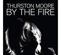 Thurston Moore - By The Fire [VINYL]