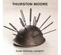 Thurston Moore - Flow Critical Lucidity (Coloured Vinyl + Flexi [VINYL]