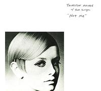 Thurston Moore - Not Me