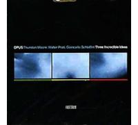 Thurston Moore - Three Incredible Ideas