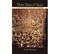 Rotman - Thus Have I Seen Visualizing Faith in Early Indian Buddhism - J555z