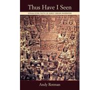 Thus I Have Seen: Visualizing Faith in Early Indian Buddhism by Andy Rotman (Eng