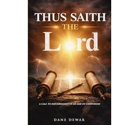 Thus saith the Lord: What G_d Commanded, What He Changed, and What Still Requires Obedience: 1 (A call to Discernment in an Age of Confusion)