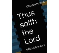 Thus saith the Lord: William Branham