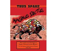 Thus Spake Magnus Dictus: The Collected Writings of Jake Stratton-Kent (1988-1994)