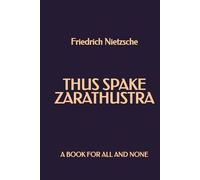 Thus Spake Zarathustra: A Book for All and None