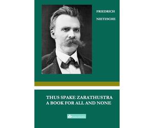 Thus Spake Zarathustra: A Book for All and None (Great Minds Masterworks)