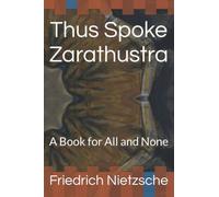 Thus Spoke Zarathustra: A Book for All and None