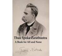Thus Spoke Zarathustra: A Book for All and None [Original Version]