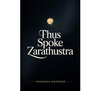 Thus Spoke Zarathustra: A Book for Everyone and No One