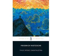 Thus Spoke Zarathustra: A Book for Everyone and No One by Friedrich Nietzsche (E