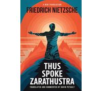 Thus Spoke Zarathustra: A New Translation in Modern Accessible English