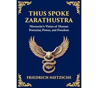 Thus Spoke Zarathustra: A Visionary Journey into the Soul, Power, and Eternal Return (Large Print Deluxe Hardcover Edition For Easy Reading) (9)