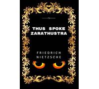 Thus Spoke Zarathustra: Premium Edition - Illustrated