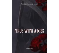 Thus with a Kiss