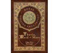 Thuvia, Maid of Mars (Royal Collector's Edition) (Case Laminate Hardcover with Jacket)