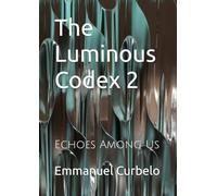 Thw Luminous Codex Book 2: Echoes Among Us (The Resonance Chronicles" The Luminous Codex Series)