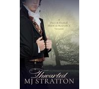 Thwarted: A Darcy and Elizabeth Pride and Prejudice Variation (Darcy and Elizabeth Variations)
