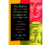Thy Father Is a Gorbellied Codpiece: Create over 100,000 of Your Own Shakespearean Insults