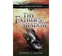 Thy Father's Shadow (The Sanctuary Series)