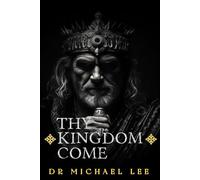 Thy KINGDOM Come