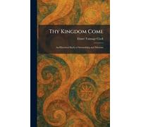 Thy Kingdom Come: An Historical Study of Stewardship and Missions