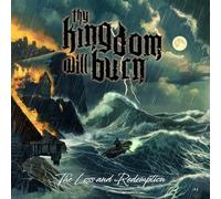THY KINGDOM WILL BURN - THE LOSS AND REDEMPTION