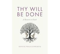 Thy Will Be Done: A Return to Faith