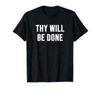 Thy Will Be Done T-Shirt