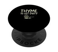 Thyme To Get Dirty Funny Farming Agriculturists Agronomists PopSockets Adhesive PopGrip