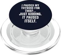Thyroid Autonomy Humor Hashimoto's Sarcasm Thyroid Warrior PopSockets PopGrip for MagSafe