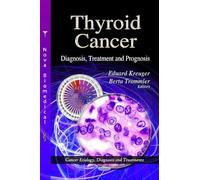 THYROID CANCER DIAGN.TREAT.PRO: Diagnosis, Treatment & Prognosis (Cancer Etiology, Diagnosis and Treatments)