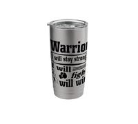 Thyroid Cancer Warrior Will Stay Strong Will Fight Will Win Stainless Steel Insulated Tumbler