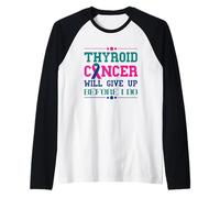 Thyroid Cancer Will Give Up Before I Do Thyroidectomy Raglan Baseball Tee