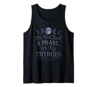 Thyroid Condition Awareness Moon Stages Humor Tank Top