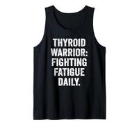 Thyroid Fatigue Battle Tee Chronic Tiredness Thyroid Warrior Tank Top
