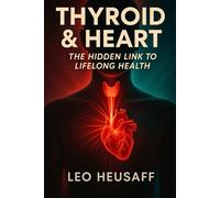 Thyroid & Heart: The Hidden Link to Lifelong Health