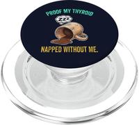Thyroid Napped Funny Chronic Fatigue Hypothyroidism Humor PopSockets PopGrip for MagSafe
