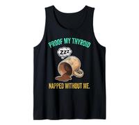 Thyroid Napped Funny Chronic Fatigue Hypothyroidism Humor Tank Top