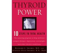 Thyroid Power: Ten Steps to Total Health