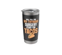 Thyroid Removal Tacos Lover Eating Tacos Thyroid Surgery Stainless Steel Insulated Tumbler