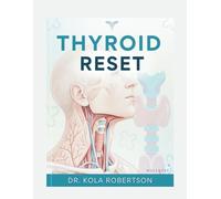 THYROID RESET: RESTORE ENERGY, BALANCE HORMONES AND FEEL YOUR BEST