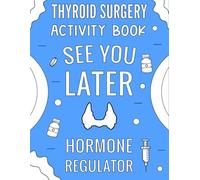 Thyroid Surgery Activity Book: After Thyroid Removal Surgery Recovery Gift For Thyroidectomy